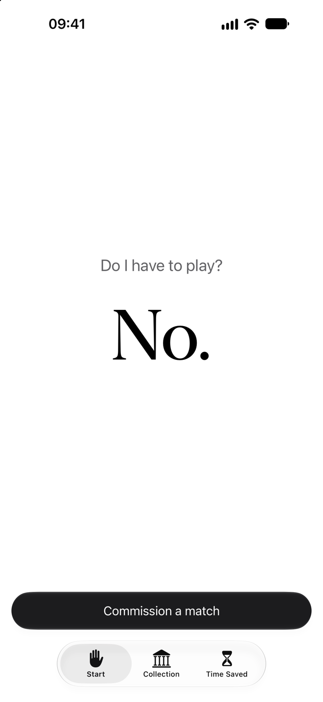 The app’s start screen: “Do I have to play? No.”, with the button “Commission a match” below